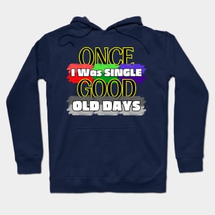 Once I Was Single Good Old Days Hoodie